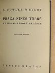 S. Fowler Wright - Prága nincs többé [antikvár]