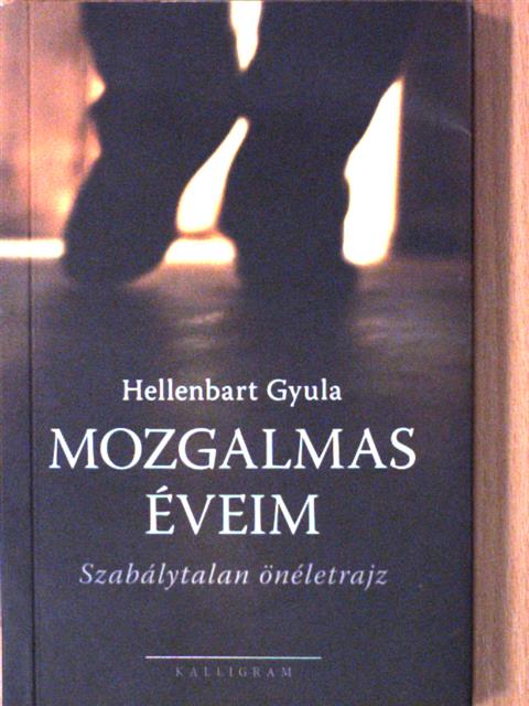 Hellenbart Gyula - Mozgalmas éveim [antikvár]