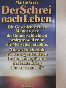 Martin Gray - Der Schrei nach Leben [antikvár]
