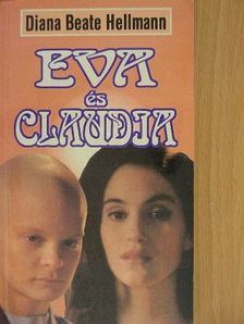 Diana Beate Hellmann - Eva és Claudia [antikvár]