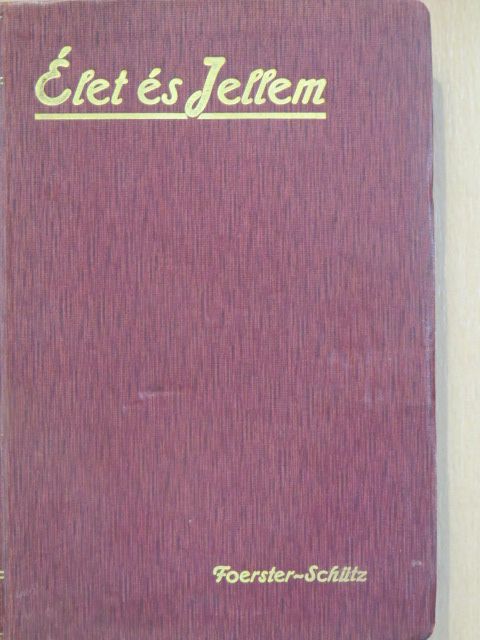 F. W. Foerster - Élet és jellem [antikvár]
