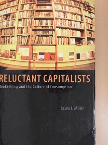 Laura J. Miller - Reluctant Capitalists [antikvár]