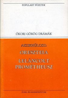 Aiszkhülosz - Oreszteia / Leláncolt Prométheusz [antikvár]