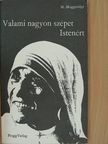 M. Muggeridge - Valami nagyon szépet Istenért [antikvár]