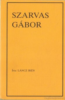 Láncz Irén - Szarvas Gábor [antikvár]
