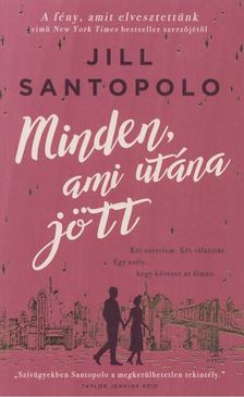 Jill Santopolo - Minden, ami utána jött [antikvár]