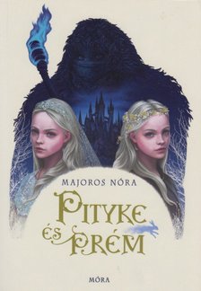 Majoros Nóra - Pityke és Prém [antikvár]