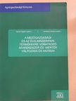 Felkai Beáta - A mezőgazdasági és az élelmiszeripari termékekre vonatkozó áfarendszer és -mérték változása és hatásai [antikvár]
