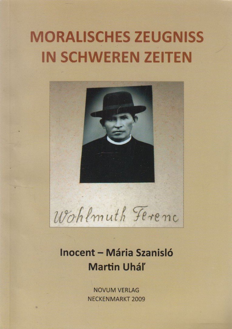 Szaniszló Mária, Martin Uhál' - Moralisches Zeugniss in schweren Zeiten [antikvár]
