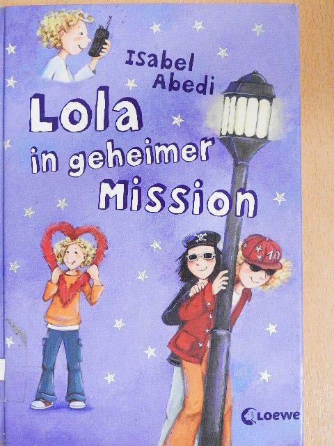 Isabel Abedi - Lola in geheimer Mission [antikvár]