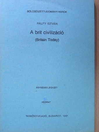 Pálfy István - A brit civilizáció [antikvár]
