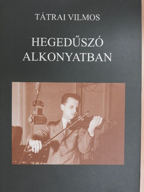 Tátrai Vilmos - Hegedűszó alkonyatban [antikvár]