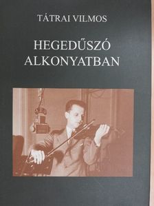 Tátrai Vilmos - Hegedűszó alkonyatban [antikvár]