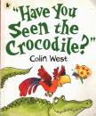 WEST, COLIN - "Have You Seen the Crocodile?" [antikvár]