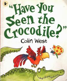 WEST, COLIN - "Have You Seen the Crocodile?" [antikvár]
