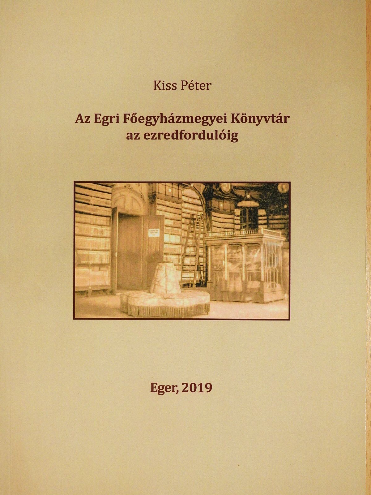 Kiss Péter - Az Egri Főegyházmegyei Könyvtár az ezredfordulóig (dedikált példány) [antikvár]