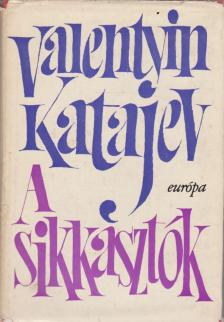 Katajev, Valentyin - A sikkasztók - Elbeszélések [antikvár]