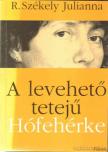R. Székely Julianna - A levehető tetejű Hófehérke [antikvár]