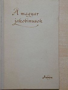 A magyar jakobinusok [antikvár]