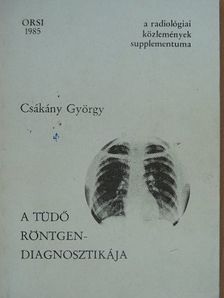 Böszörményi Miklós - A tüdő röntgendiagnosztikája [antikvár]