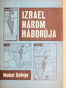 Makai György - Izrael három háborúja [antikvár]