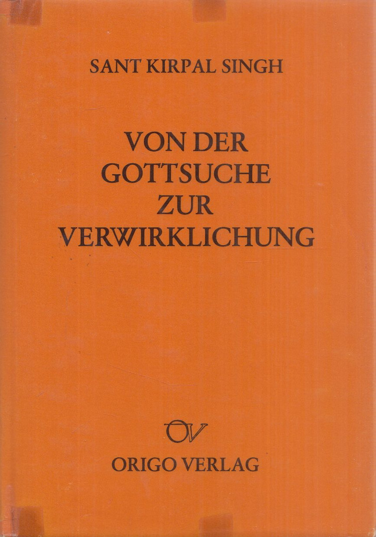 SANT KIRPAL SINGH - Von der Gottsuche zur Verwirklichung [antikvár]