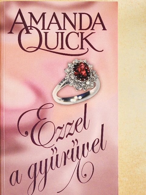 Amanda Quick - Ezzel a gyűrűvel  [antikvár]