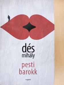 Dés Mihály - Pesti barokk [antikvár]