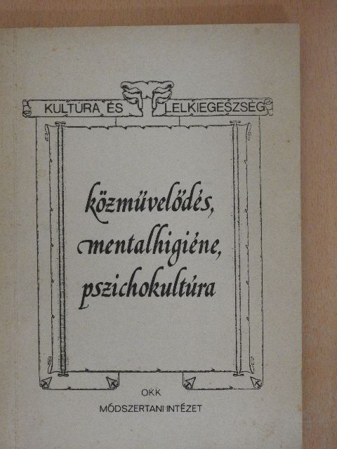 Bartos É. - Közművelődés, mentalhigiéne, pszichokultúra [antikvár]