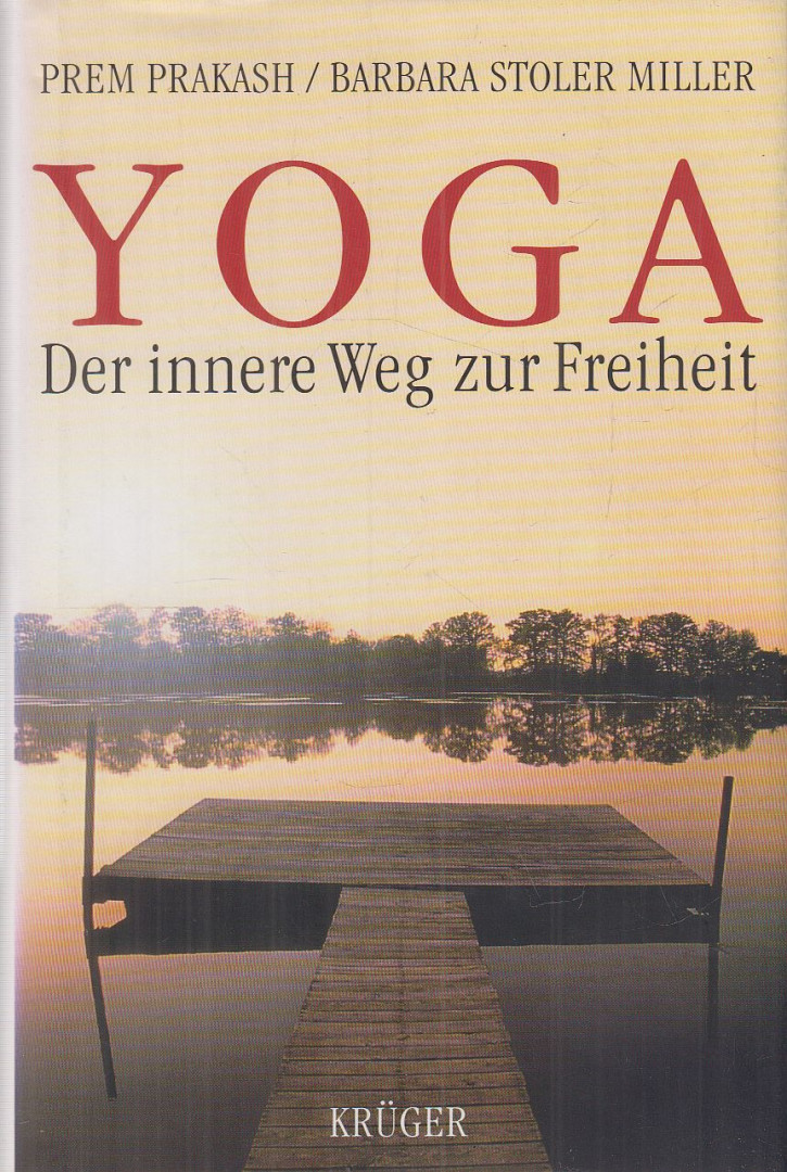Prem Prakash, Barbara Stoler Miller - Yoga [antikvár]