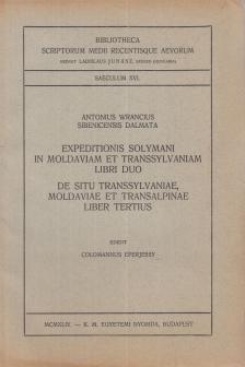 Antonius Wrancius Sibenicensis Dalmata, Verancsics Antal, Colomannus Eperjessy, Eperjessy Kálmán - Expeditionis Solymani in Moldaviam et Transsylvaniam libri duo, de situ Transsylvaniae, Moldaviae et Transalpinae liber tertius [antikvár]