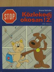 Imre István - Stop! Közlekedj okosan! 2. [antikvár]
