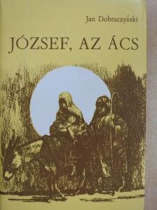 Jan Dobraczynski - József, az ács [antikvár]