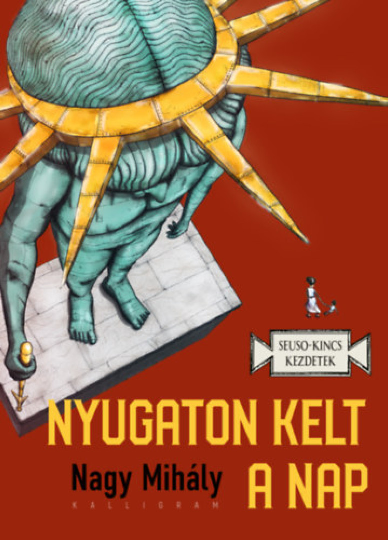Nagy Mihály - Nyugaton kelt a Nap [antikvár]