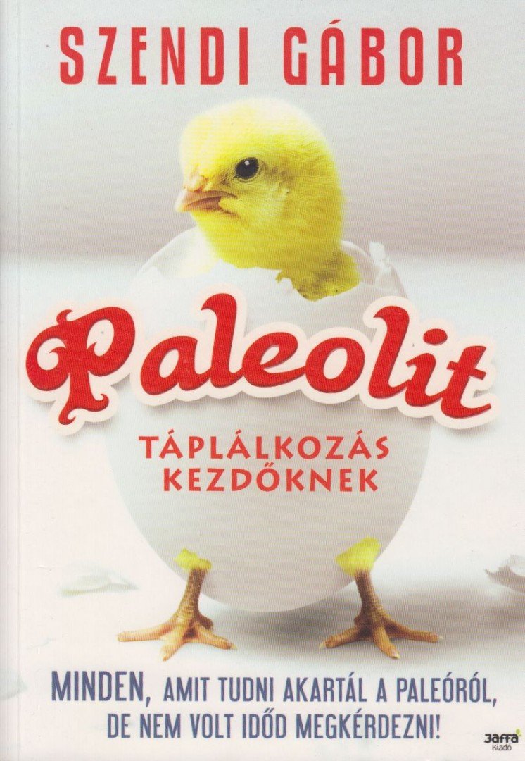 SZENDI GÁBOR - Paleolit táplálkozás kezdőknek [antikvár]
