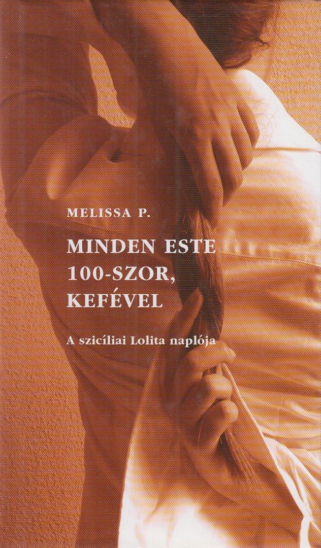 Melissa P. - Minden este 100-szor, kefével [antikvár]