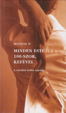 Melissa P. - Minden este 100-szor, kefével [antikvár]