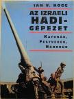 Ian V. Hogg - Az Izraeli hadigépezet [antikvár]