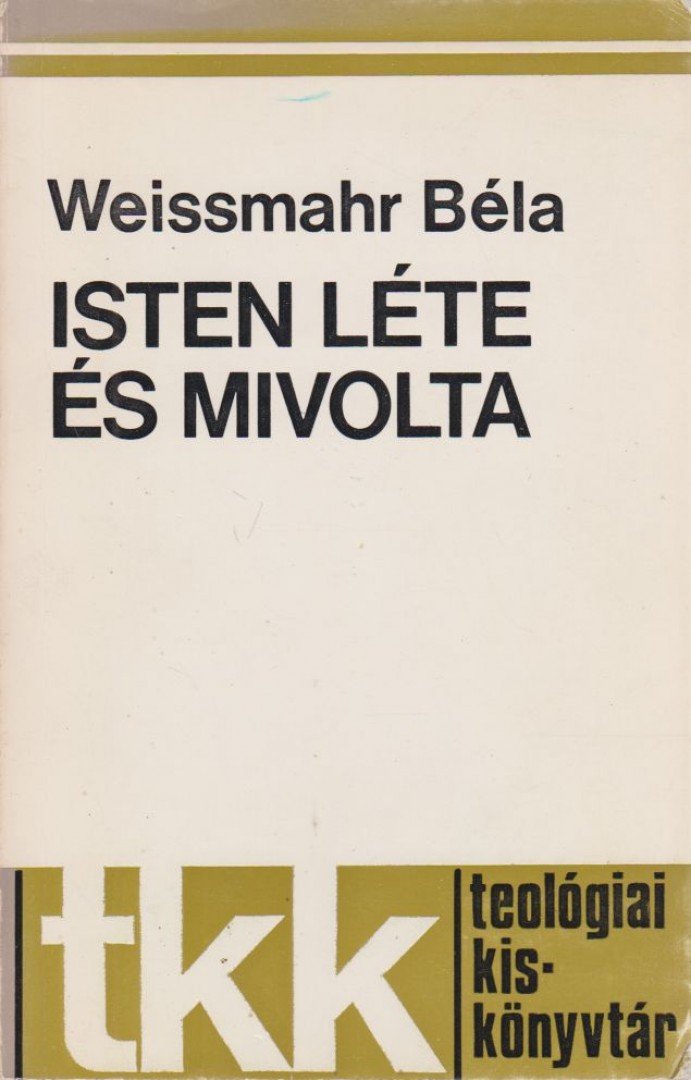 Weissmahr Béla - Isten léte és mivolta [antikvár]