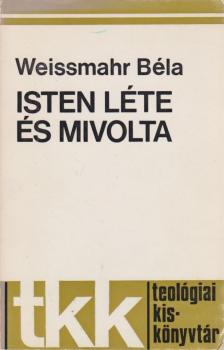 Weissmahr Béla - Isten léte és mivolta [antikvár]
