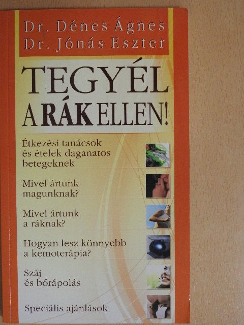 Dr. Dénes Ágnes - Tegyél a rák ellen! [antikvár]