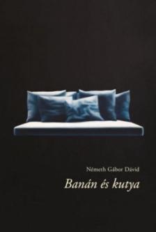 Németh Gábor Dávid - Banán és kutya [antikvár]