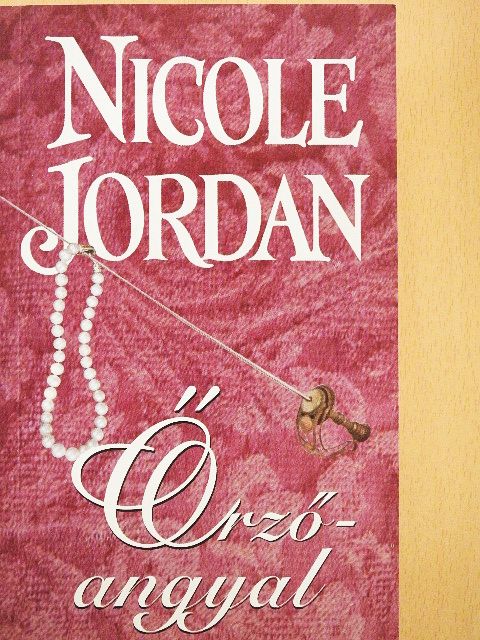 Nicole Jordan - Őrzőangyal [antikvár]