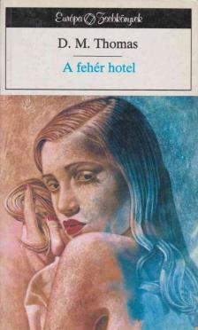 D. M. Thomas - A fehér hotel [antikvár]