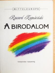 Ryszard Kapuscinski - A birodalom [antikvár]