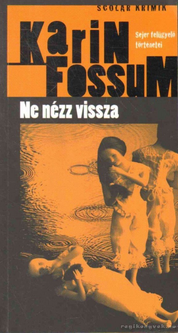 Karin Fossum - Ne nézz vissza [antikvár]