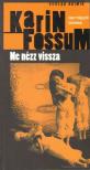 Karin Fossum - Ne nézz vissza [antikvár]