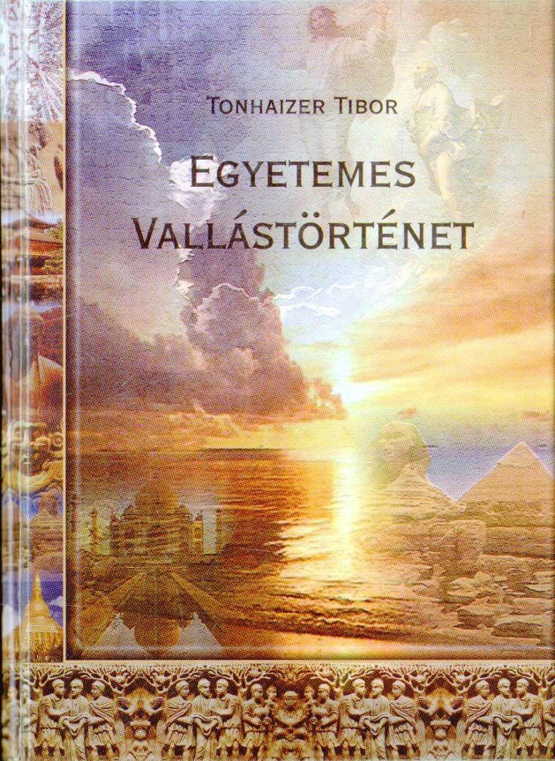 Tonhaizer Tibor - Egyetemes vallástörténet [antikvár]
