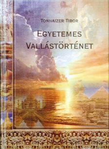 Tonhaizer Tibor - Egyetemes vallástörténet [antikvár]