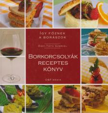 Őszy-Tóth Gábriel - Borkorcsolyák receptes könyv [antikvár]